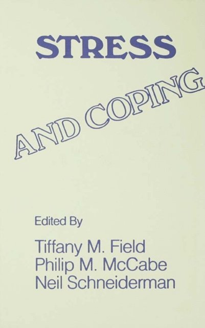Tiffany M. Field, N. Schneiderman, P. M. McCabe, T. Field - Stress and Coping, E-bok