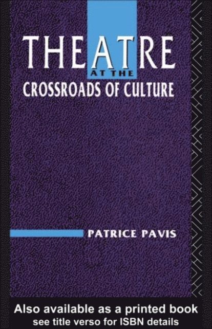 Patrice Pavis - Theatre at the Crossroads of Culture, E-bok