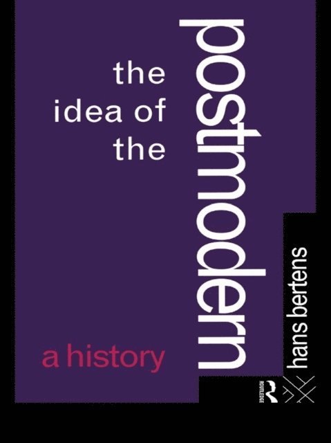 Hans Bertens - Idea of the Postmodern, E-bok
