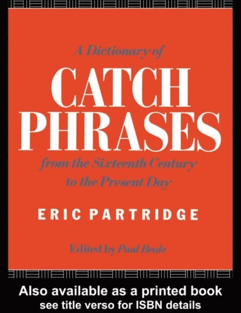 Eric Partridge - Dictionary of Catch Phrases, E-bok