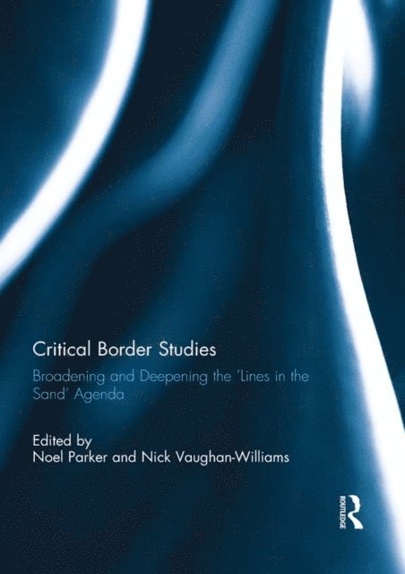 Nick Vaughan-Williams, Noel Parker - Critical Border Studies, E-bok