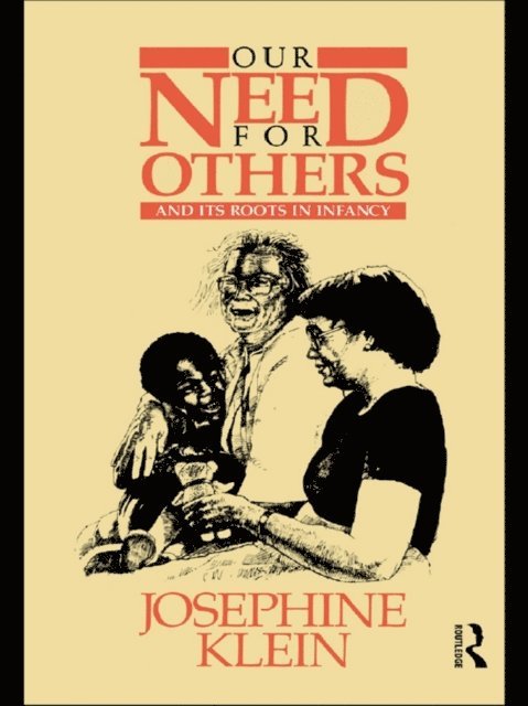 Josephine Klein - Our Needs for Others and Its Roots in Infancy, E-bok. Tillgänglighet: Lägg i varukorg