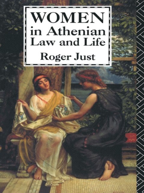 Roger Just - Women in Athenian Law and Life, E-bok