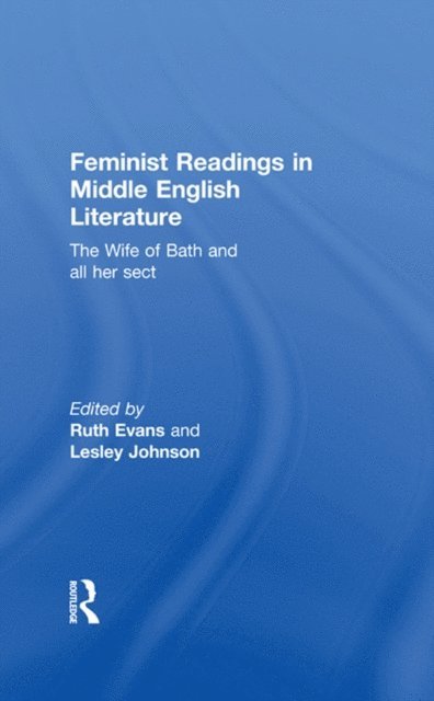 Leslie Johnson, Ruth Evans, Dr Ruth Evans - Feminist Readings in Middle English Literature, E-bok