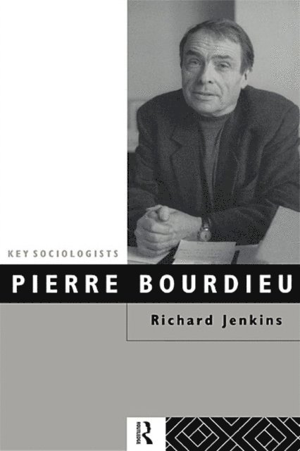 Richard Jenkins - Pierre Bourdieu, E-bok