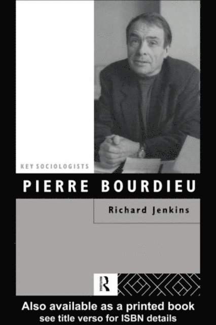 Richard Jenkins - Pierre Bourdieu, E-bok