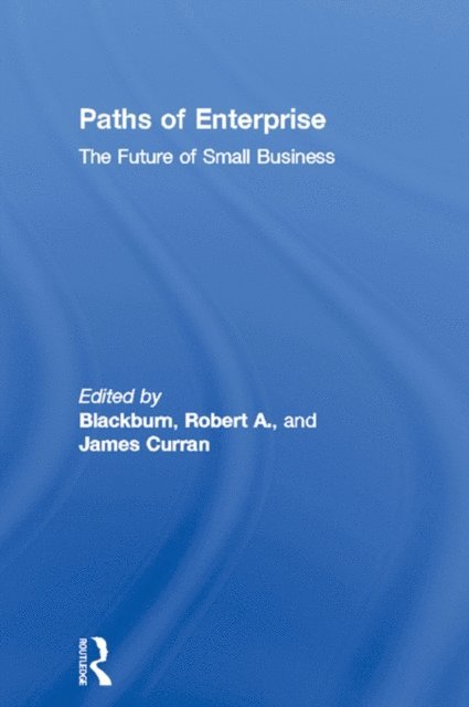 Robert A. Blackburn, James Curran - Paths of Enterprise, E-bok