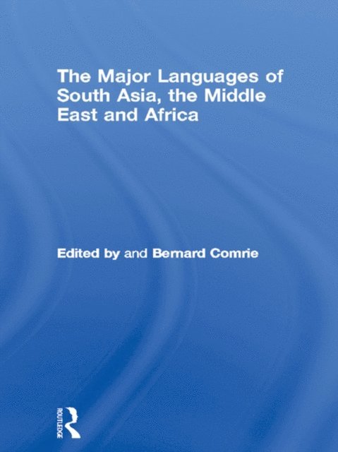 Bernard Comrie - Major Languages of South Asia, the Middle East and Africa, E-bok