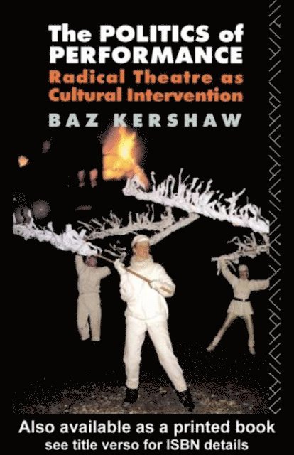 Baz Kershaw - Politics of Performance, E-bok