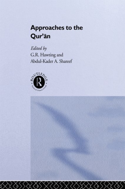 G. R. Hawting - Approaches to the Qur'an, E-bok