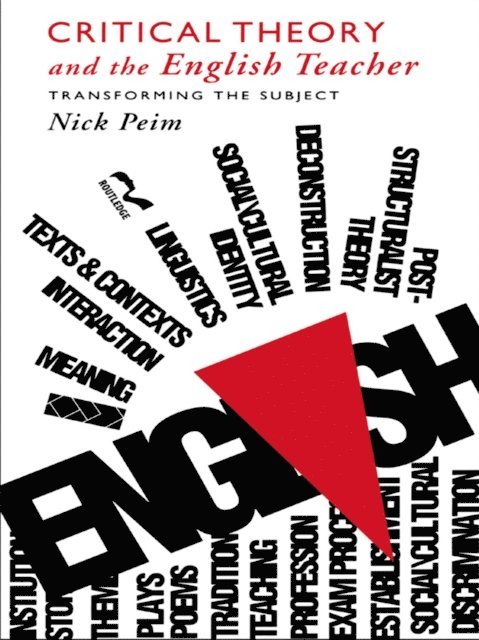 Nick Peim - Critical Theory and The English Teacher, E-bok