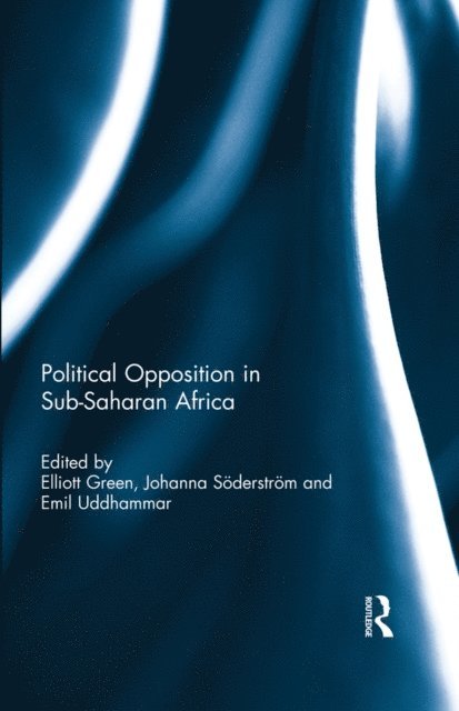Emil Uddhammar, Johanna Soderstrom, Elliott Green - Political Opposition and Democracy in Sub-Saharan Africa, E-bok