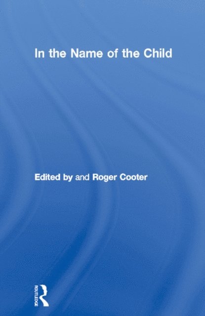 Roger Cooter - In the Name of the Child, E-bok
