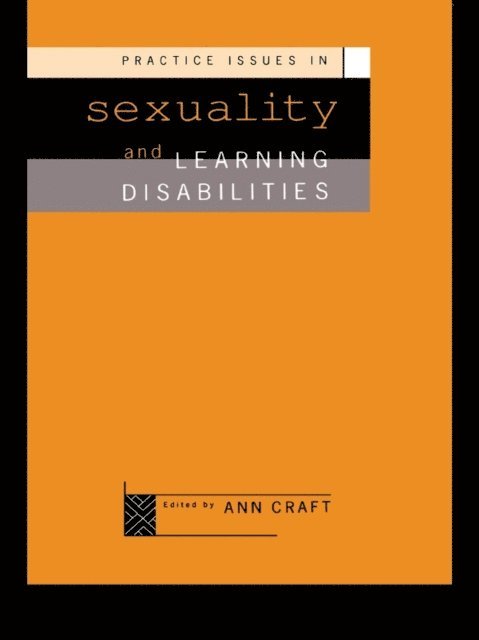 Ann Craft - Practice Issues in Sexuality and Learning Disabilities, E-bok