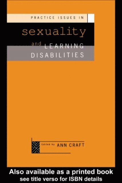 Ann Craft - Practice Issues in Sexuality and Learning Disabilities, E-bok