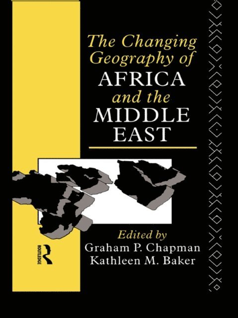 Graham Chapman - Changing Geography of Africa and the Middle East, E-bok
