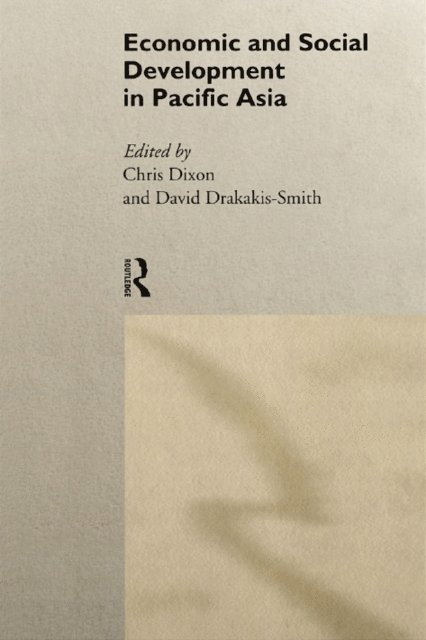 David W. Smith, Chris Dixon - Economic and Social Development in Pacific Asia, E-bok