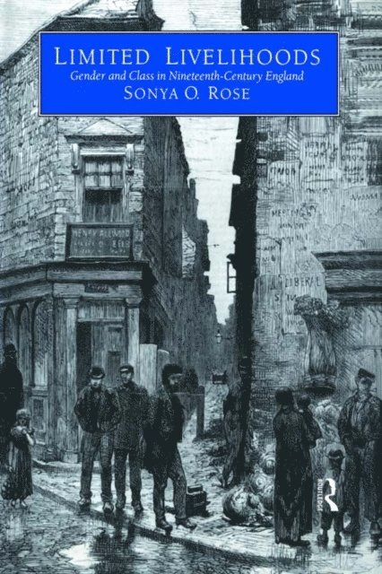 Sonya O. Rose - Limited Livelihoods, E-bok