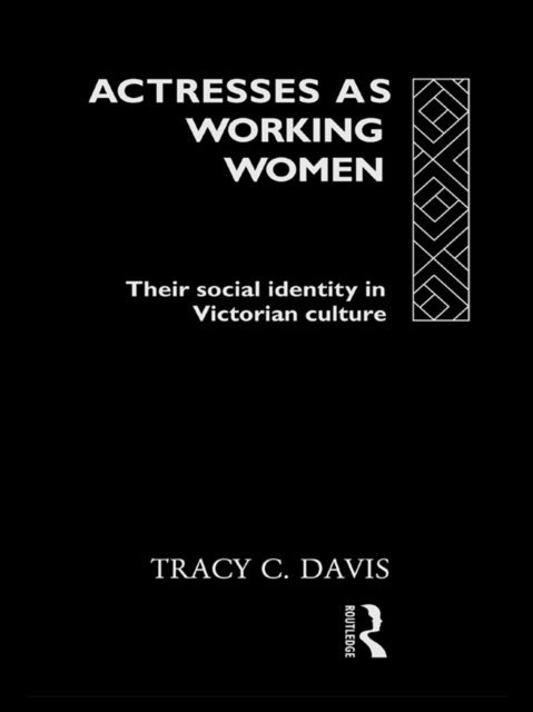 Tracy C. Davis - Actresses as Working Women, E-bok