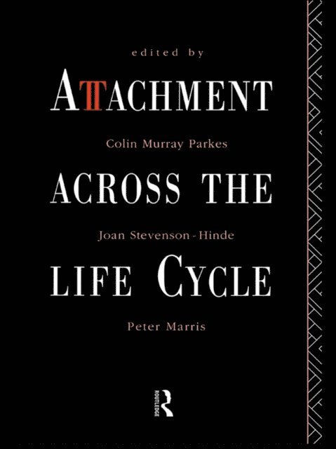 Peter Marris, Joan Stevenson-Hinde, Colin Murray Parkes - Attachment Across the Life Cycle, E-bok