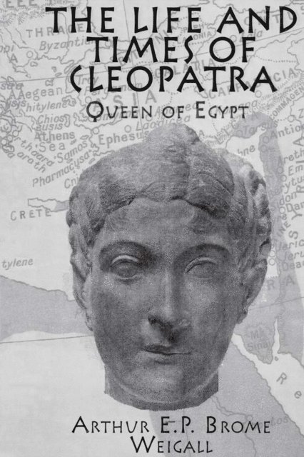 Arthur E. P. Brome Weigall - Life and Times Of Cleopatra, E-bok. Tillgänglighet: Lägg i varukorg