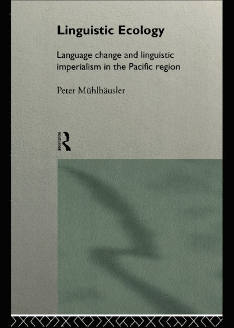 Peter Muhlhausler - Linguistic Ecology, E-bok