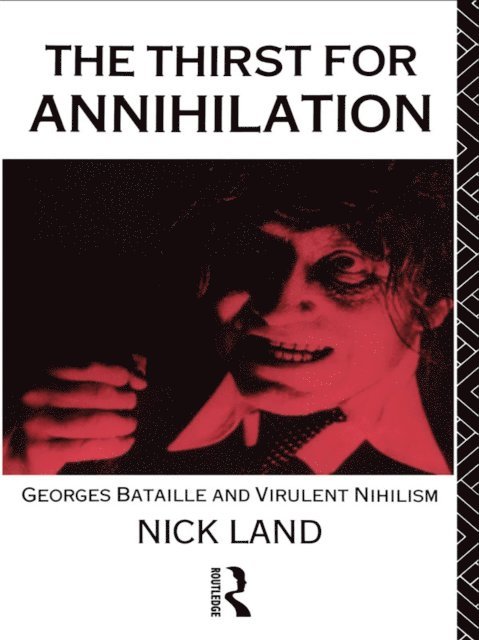 Nick Land - Thirst for Annihilation, E-bok
