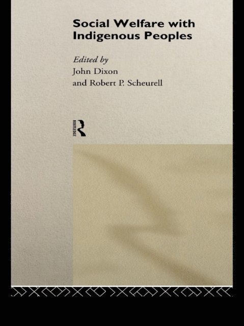 Robert P. Scheurell, John Dixon, Professor John Dixon - Social Welfare with Indigenous Peoples, E-bok