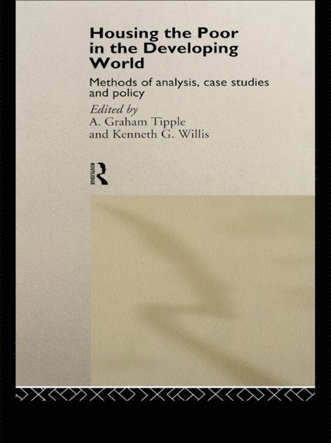 Kenneth G. Tipple, Graham Tipple - Housing the Poor in the Developing World, E-bok