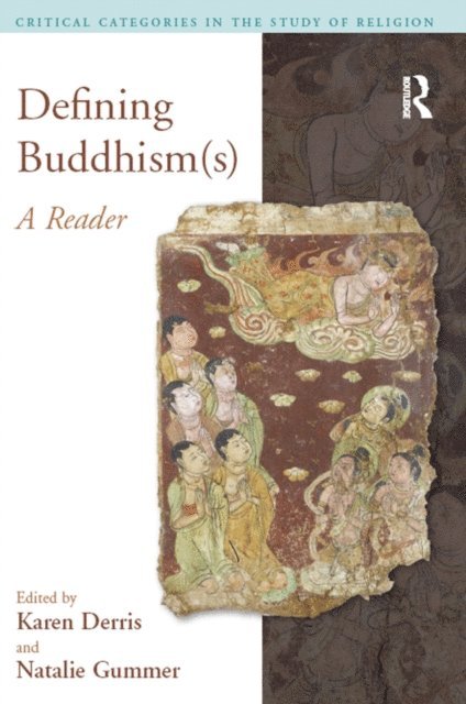 Karen Derris, Natalie Gummer - Defining Buddhism(s), E-bok
