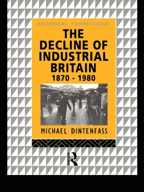 Michael Dintenfass - Decline of Industrial Britain, E-bok