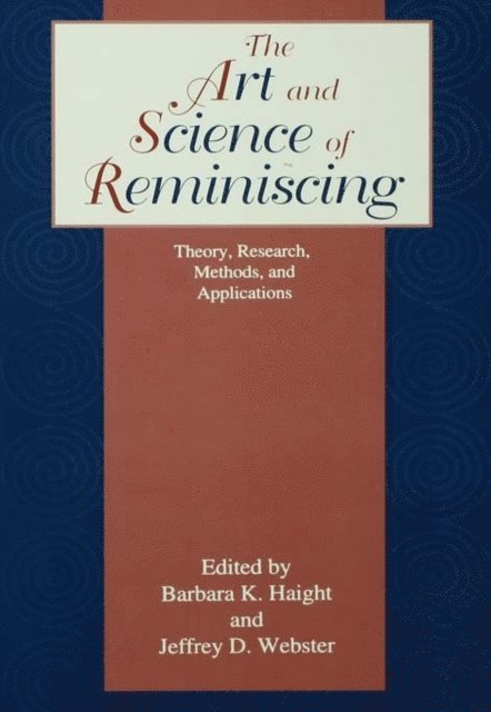 Barbara Haight, Jeffrey D. Webster - Art and Science of Reminiscing, E-bok
