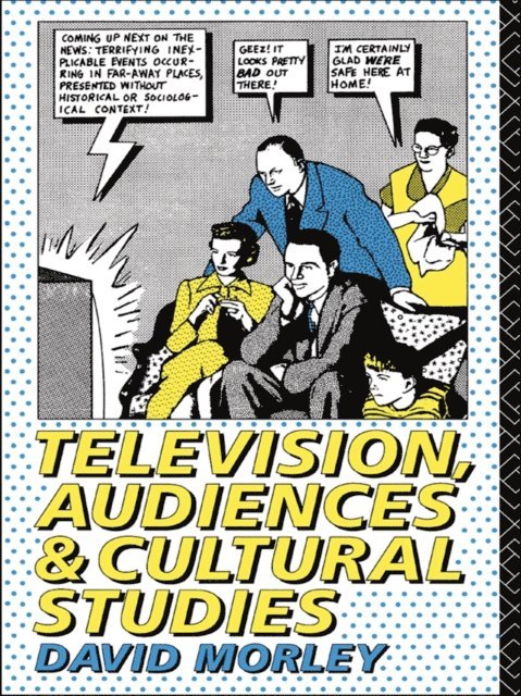 David Morley - Television, Audiences and Cultural Studies, E-bok