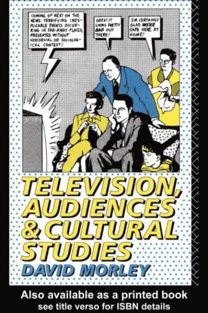 David Morley - Television, Audiences and Cultural Studies, E-bok