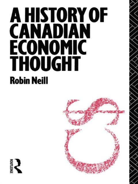 Robin Neill - History of Canadian Economic Thought, E-bok