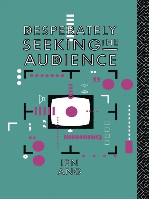 Ien Ang - Desperately Seeking the Audience, E-bok