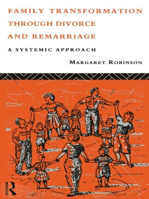 Margaret Robinson - Family Transformation Through Divorce and Remarriage, E-bok