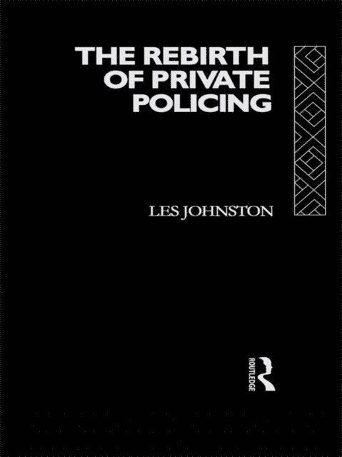 Les Johnston - Rebirth of Private Policing, E-bok
