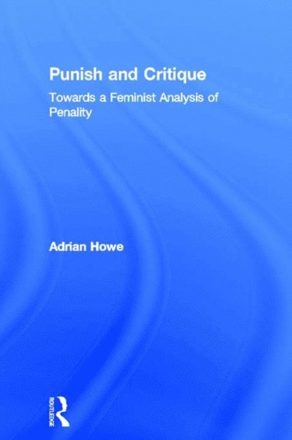 Adrian Howe - Punish and Critique, E-bok