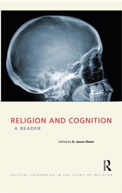 D. Jason Slone - Religion and Cognition, E-bok