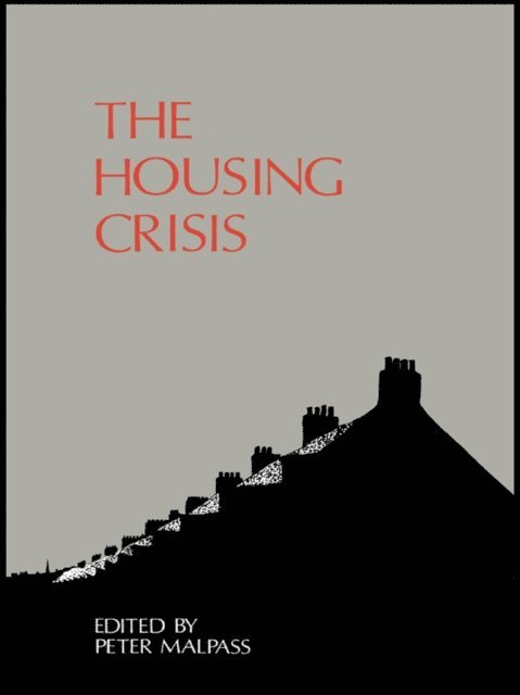 Peter Malpass - Housing Crisis, E-bok
