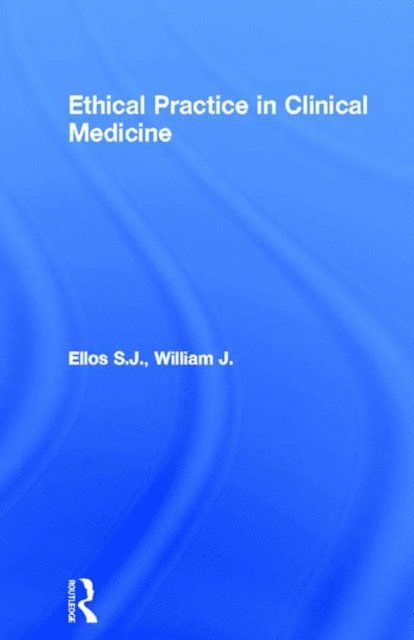 William J. Ellos S.J. - Ethical Practice in Clinical Medicine, E-bok. Tillgänglighet: Lägg i varukorg