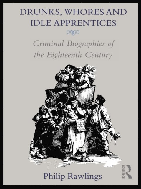Philip Rawlings - Drunks, Whores and Idle Apprentices, E-bok