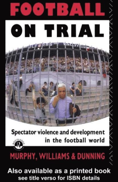 Eric Dunning - Football on Trial, E-bok