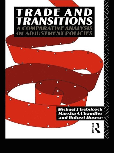 Michael Trebilcock, Robert Howse, Marsha Chandler - Trade and Transitions, E-bok