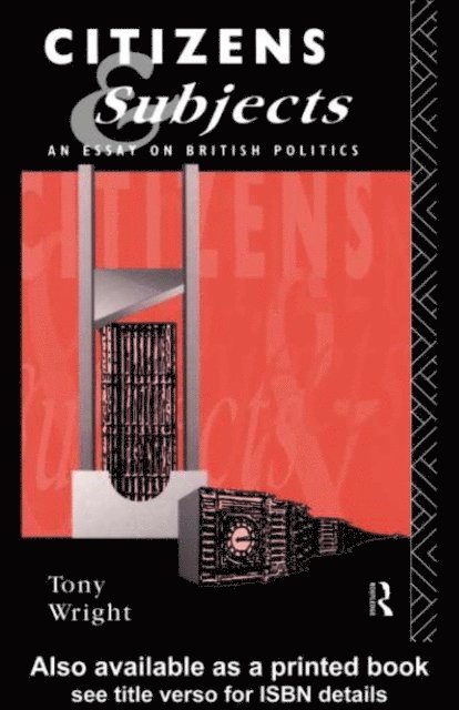 Tony Wright - Citizens and Subjects, E-bok