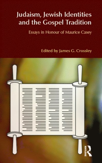 James G. Crossley - Judaism, Jewish Identities and the Gospel Tradition, E-bok