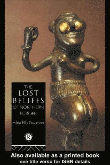 Hilda Ellis Davidson, Dr Hilda Ellis Davidson - Lost Beliefs of Northern Europe, E-bok