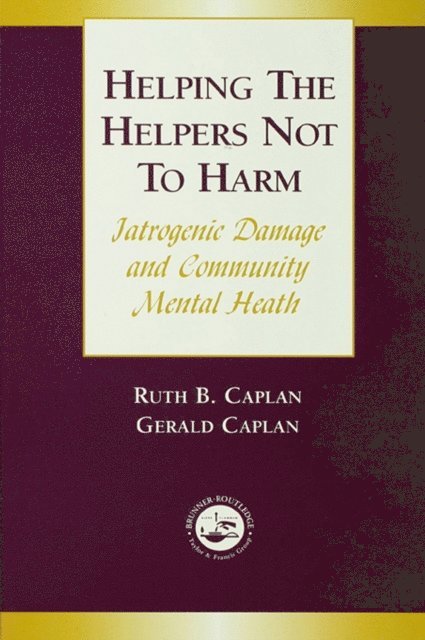 Ruth B. Caplan, Gerald Caplan - Helping the Helpers Not to Harm, E-bok