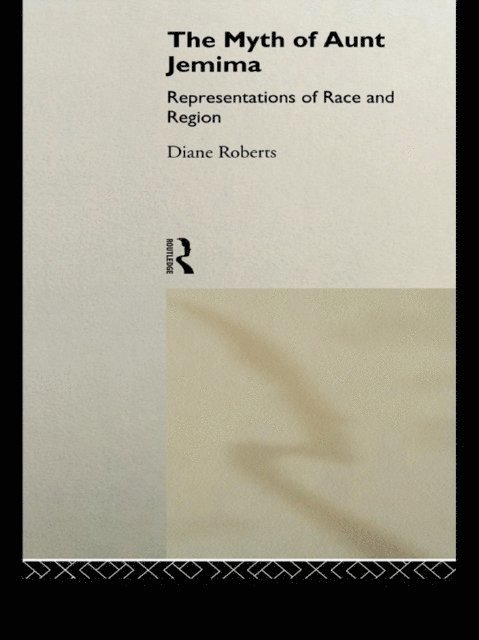 Diane Roberts - Myth of Aunt Jemima, E-bok